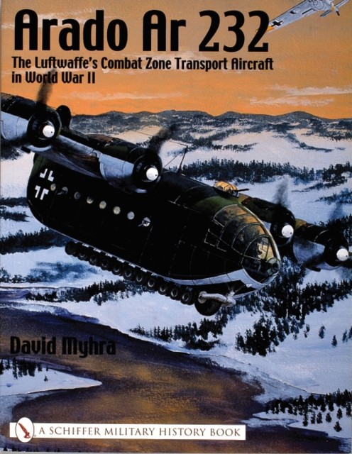Arado AR 232 by David Myhra HARDBACK 9780764316654