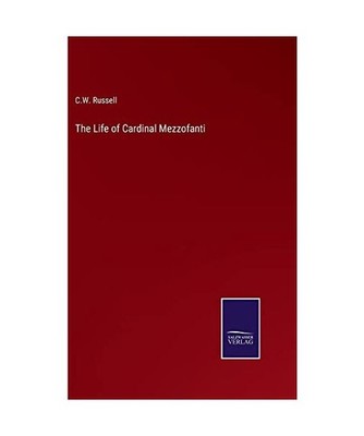 The Life of Cardinal Mezzofanti, Russell, C. W.