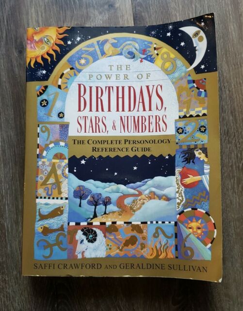 The Power of Birthdays, Stars and Numbers The Complete Personology Reference Guide by