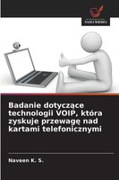Badanie Dotycz¿Ce Technologii Voip, KtóRa Zyskuje Przewag¿ Nad Kartami...