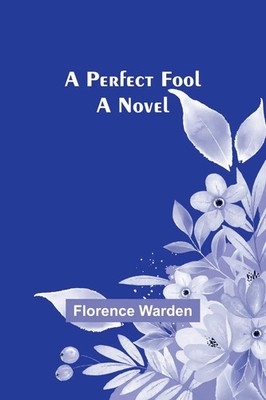 A Perfect Fool A Novel Florence Warden Taschenbuch Englisch 2023 Alpha Editions