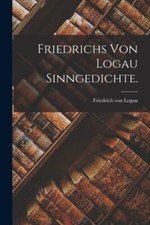 Logau - Friedrichs von  Sinngedichte. - New paperback or softback - 19 - X555z