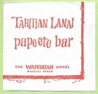Waikikian Hotel Tahitian Lanai Papeete Tiki bar cocktail napkin Waikiki Beach HI
