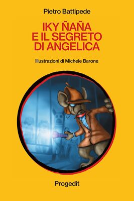 Libri Battipede Pietro. - Iky ?A?A E Il Segreto Di Angelica
