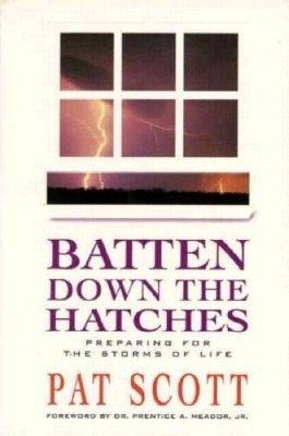 Batten Down the Hatches - Paperback By Scott, Pat - GOOD
