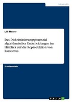 Das Diskriminierungspotenzial Algorithmischer Entscheidungen Im Hinblick Auf Die