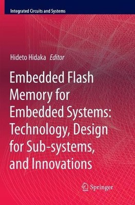 Embedded Flash Memory for Embedded Systems: Technology, Desig... - 9783319856247