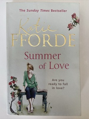 Summer Of Love Are You Ready To Fall In Love? by Katie Fforde (Paperback 2012)