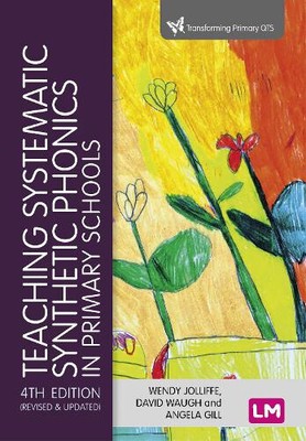 Teaching Systematic Synthetic Phonics in Primary Schools (Transforming Primary