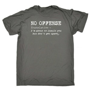 No Offence Translation Funny Novelty T-Shirt Mens tee TShirt