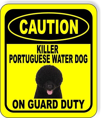 CAUTION KILLER PORTUGUESE WATER DOG ON GUARD DUTY Metal Aluminum
