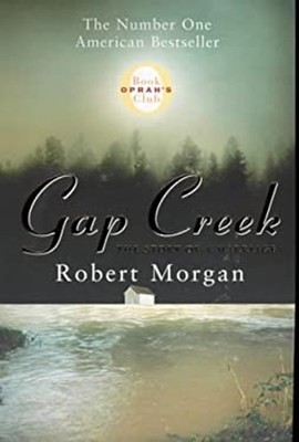 Gap Creek : The Story of a Marriage Paperback Robert Morgan