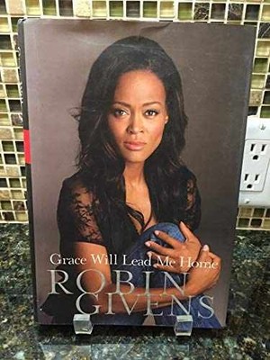 Grace Will Lead Me Home - Hardcover, by Givens Robin - Very Good b