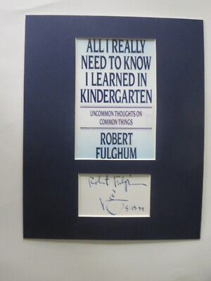 All I Really Need to Know I Learned in Kindergarten  - Robert Fulghum autograph