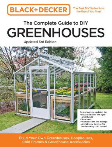 Chris Peterson Black and Decker The Complete Guide to DIY Greenhouse (Tascabile)