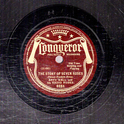 128g4.  Arty Hall & Radio Rubes - Story of 7 Roses & Old Home Town - Conq. 8884