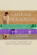 Catholic Sacraments: A Rich Source of Blessings  paperback Used - Very Good