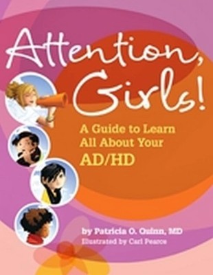 Attention, Girls!: A Guide to Learn All About Your AD/HD - hardcover Quinn M...