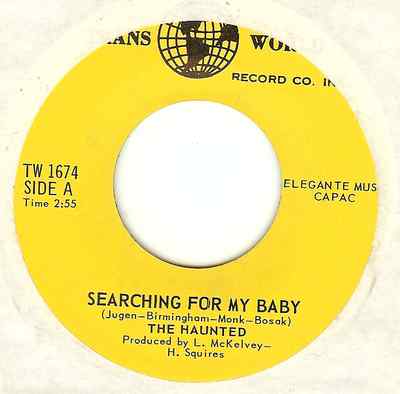 HAUNTED:Searching For My Baby 2:55-A Message To Pretty 2:35-Canada 7''Trans World