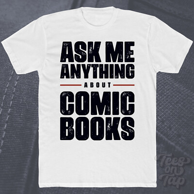 ASK ME ANYTHING ABOUT COMIC BOOKS T-SHIRT Superhelden Manga Graphic Novels Kunst