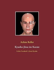 Kyusho-Jitsu im Karate: Gichin Funakoshi's Jintai-Kyusho by Achim Keller (German