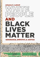 Johanna C. Luttrell | White People And Black Lives Matter | Taschenbuch (2020)