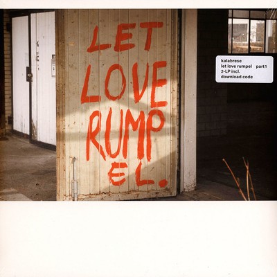Kalabrese - Let Love Rumpel Part 1 (Vinyl 2LP - 2021 - EU - Original)