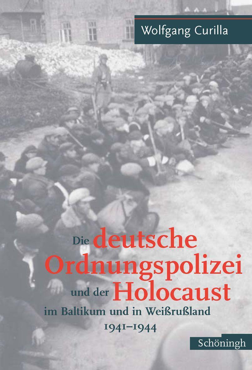 Thumbnail - Die Deutsche Ordnungspolizei Und Der Holocaust Baltikum Und In