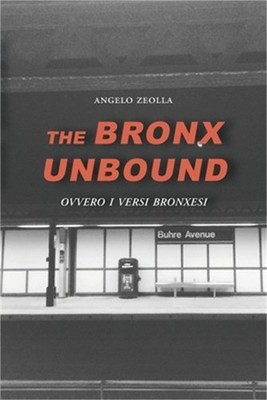 The Bronx Unbound: Ovvero i versi bronxesi (Paperback or Softback)