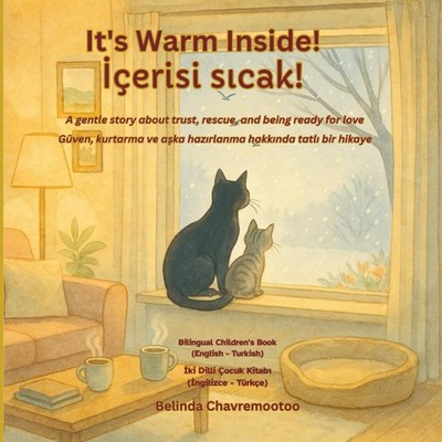 It's Warm Inside!: A bilingual English - Turkish children's story about kind...