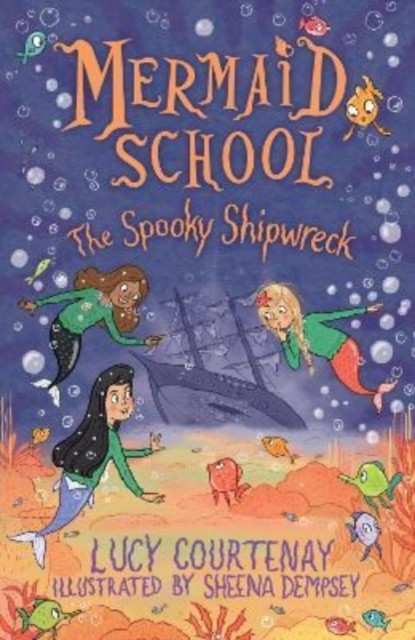 Mermaid School: The Spooky Shipwreck by Lucy Courtenay (Paperback Book)