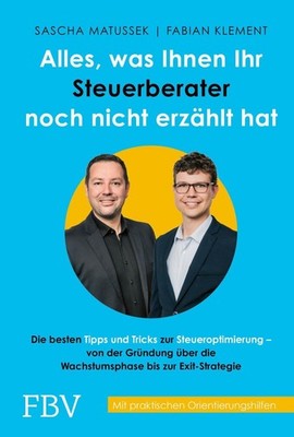 Alles, was Ihnen Ihr Steuerberater noch nicht erzählt hat ~  ... 9783959728225