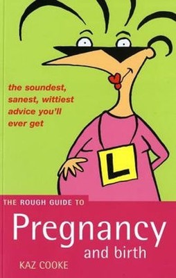 The Rough Guide to Pregnancy and Birth Paperback Kaz Cooke