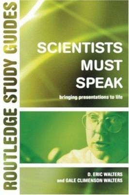Scientists Must Speak : Bringing Presentations to Life Paperback