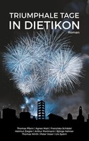 Triumphale Tage In Dietikon | Roman | Thomas Pfann (U. A.) | Taschenbuch | 2019
