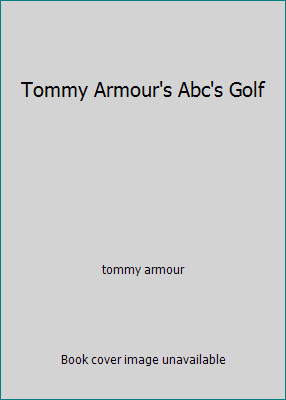 Tommy Armour's Abc's Golf by tommy armour