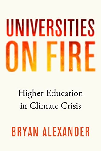 Universities on Fire: Higher Education in the Climate Crisis by Alexander New^+