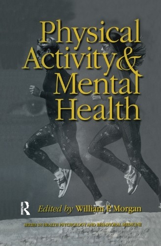 Physical Activity And Mental Health by William P. Morgan - 9781138994928