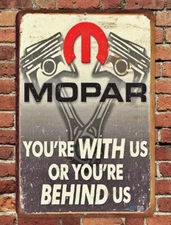 Mopar You're With Us Or You're Behind Us Sign Metal Aluminum 8"x12"Retro