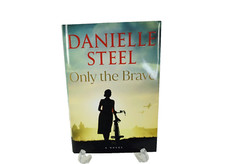 ONLY THE BRAVE : A Novel by Danielle Steel 2024, Hardcover 1st Edition New