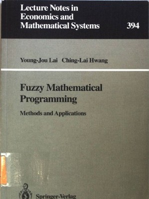 Fuzzy mathematical programming: methods and applications. Lecture notes in econo