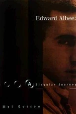 Edward Albee: A Singular Journey: A Biography - Hardcover By Gussow, Mel - GOOD