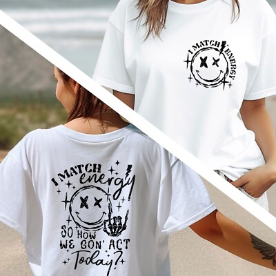 I Match Energy Tshirt , Oversize Shirt, Positive Vibes Tshirt, Gift Tee