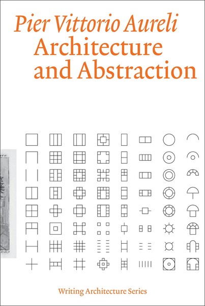 Pier Vittorio Aureli | Architecture And Abstraction | Taschenbuch | Englisch-image