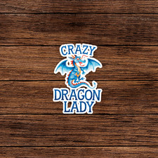 Crazy Dragon Lady Funny Mythical Fantasy Creature Sticker Decal 865