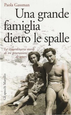 Una grande famiglia dietro le spalle. La straordinaria storia di tre generaz...
