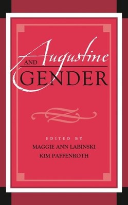 Augustine and Gender, Hardcover by Paffenroth, Kim (EDT); Labinski, Maggie An...