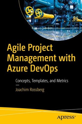 Agile Project Management with Azure DevOps Concepts, Templates, and Metrics Buch