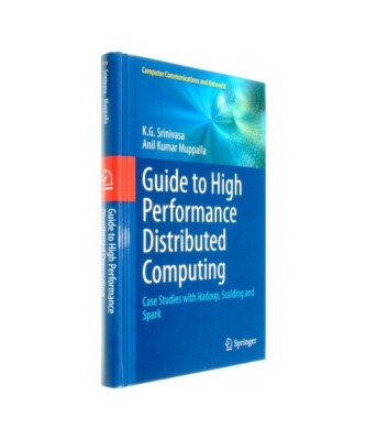 Guide to High Performance Distributed Computing: Case Studies with Hadoop, Scald
