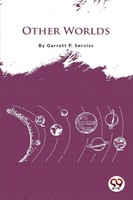 Garrett P. Serviss | Other Worlds | Taschenbuch | Englisch (2022)